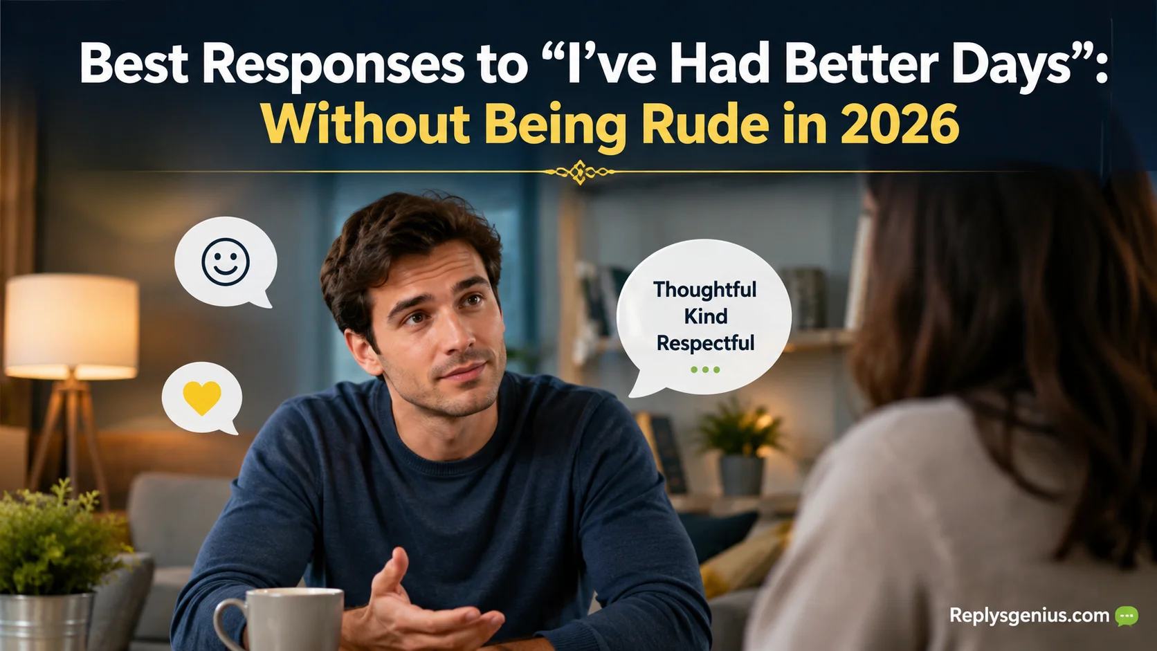 Best Responses to “I’ve Had Better Days”: Without Being Rude in 2026