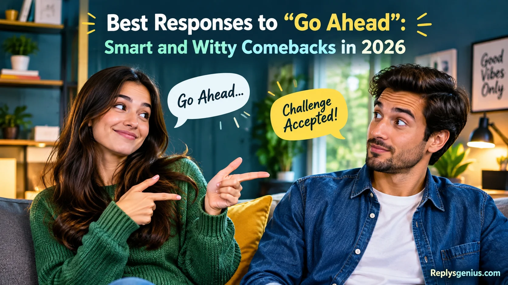 Best Responses to “Go Ahead”