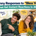 Funny Responses to “Bless You”
